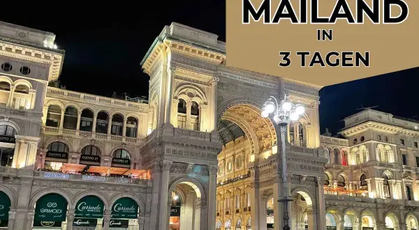Nachtansicht der Galleria Vittorio Emanuele II in Mailand. Ein perfekter Ort für einen Kurztrip: Mailand in 3 Tagen.